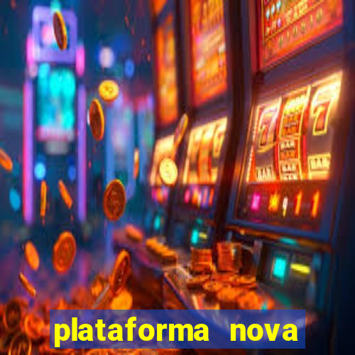 plataforma nova pagando muito hoje